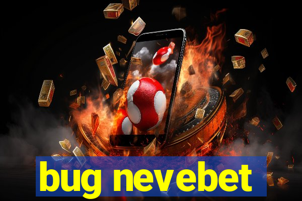 bug nevebet